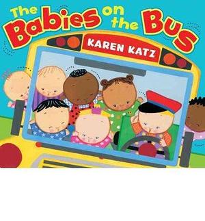 (The Babies on the Bus ) Author: Karen Katz Feb-2012 by Karen Katz, Karen Katz
