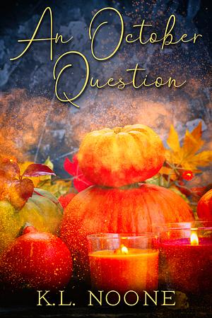 An October Question by K.L. Noone