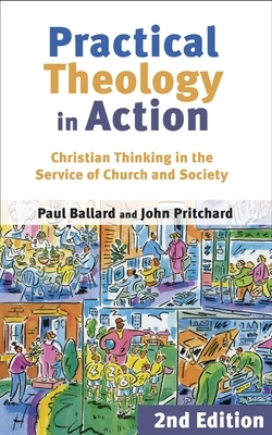 Practical Theology in Action by Paul H. Ballard, John Pritchard