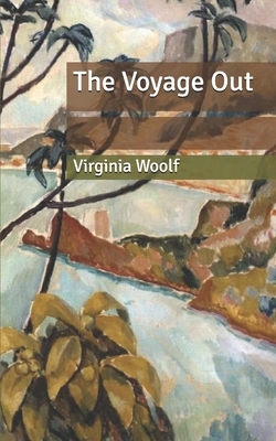 The Voyage Out by Virginia Woolf