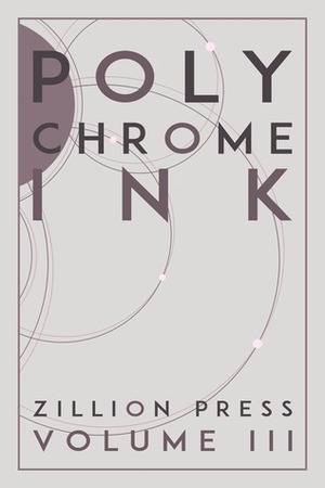 Polychrome Ink Volume III by Bogi Takács, Aaron Chan, Drew Kiser, Eli Tamondong, Edward Palumbo, Cheryl Wollner, Moshe Prigan, Zara Raheem, Tinka Harvard, M. Regan, Samir Rawas Sarayji, Mel Paisley, J.M. Ellison, Amber Renee, Lynsey Calderwood, Benjamin D. Klas, Issac Mason, Val Prozorova, Eric Blair, Tanis Franco, Tyler Erlendson, jzl jmz