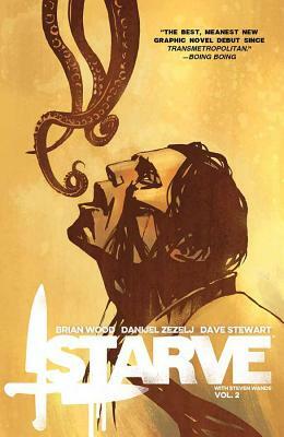 Starve, Volume 2 by Brian Wood