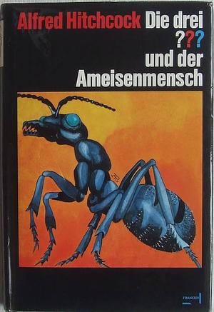 Die drei ??? und der Ameisenmensch by M.V. Carey