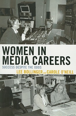 Women in Media Careers: Successpb by Carole O'Neill, Lee Bollinger