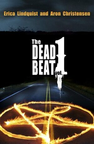 The Dead Beat, vol. 1 by Erica Lindquist, Aron Christensen
