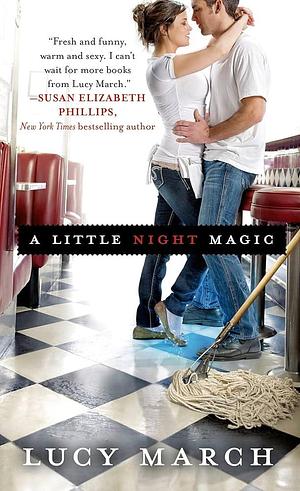 A Little Night Magic: A Novel by Lucy March, Lucy March