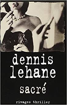 Sacré by Dennis Lehane