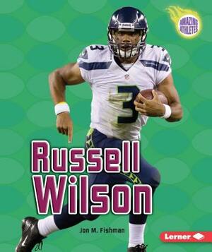 Russell Wilson by Jon M. Fishman