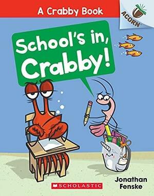 School's In, Crabby!: An Acorn Book by Jonathan Fenske