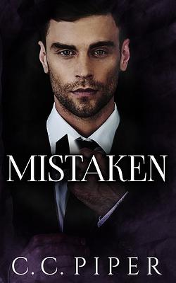 Mistaken: A Dark Billionaire Romance by C. C. Piper