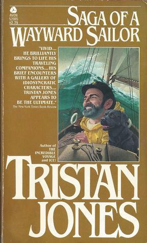 Saga of a Wayward Sailor by Tristan Jones