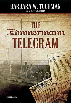 The Zimmerman Telegram by Barbara W. Tuchman