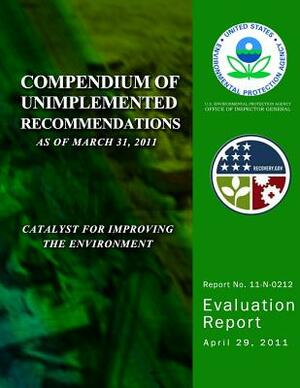 Compendium of Unimplemented Recommendations as of March 31, 2011 by U. S. Environmental Protection Agency