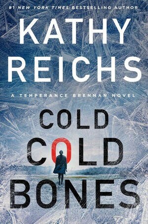 Cold, Cold Bones by Kathy Reichs