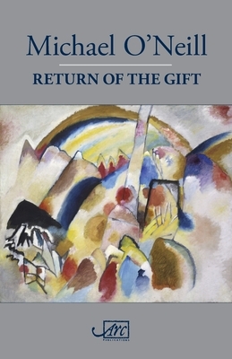 Return of the Gift by Michael O'Neill
