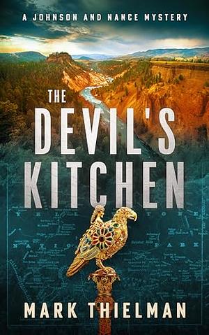 The Devil's Kitchen: A Murder in Yellowstone by Mark Thielman