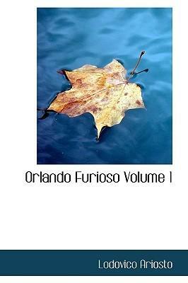 Orlando Furioso Volume 1 by Ludovico Ariosto