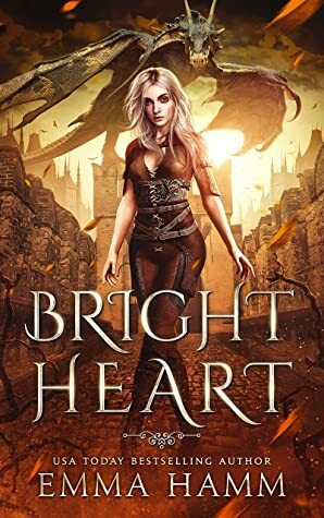 Bright Heart: A Dragon Fantasy Romance by Emma Hamm