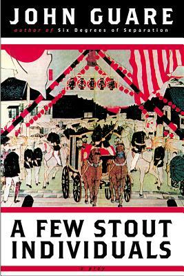 A Few Stout Individuals by John Guare