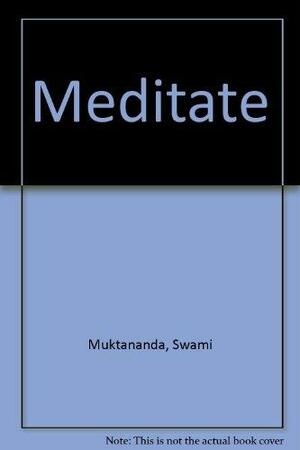 Meditate by Muktananda