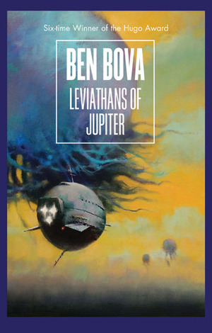 Leviathans of Jupiter by Ben Bova