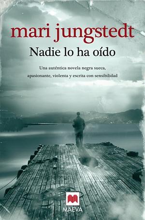 Nadie Lo Ha Oido by Mari Jungstedt