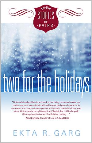 Two for the Holidays by Ekta R. Garg