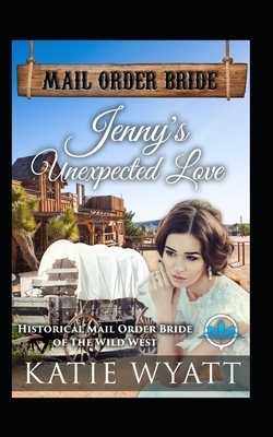 Jenny's Unexpected Love by Katie Wyatt