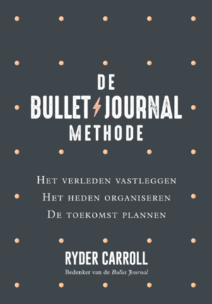 De Bullet Journal methode by Ryder Carroll