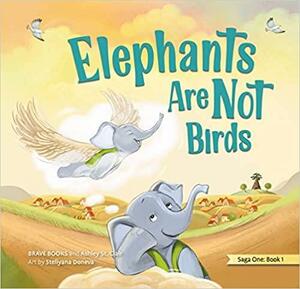 Elephants Are Not Birds by Brave Books &amp; Ashley St. Clair