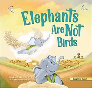 Elephants Are Not Birds by Brave Books &amp; Ashley St. Clair