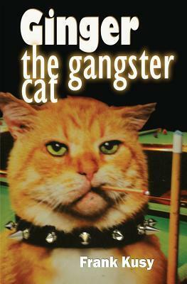 Ginger the Gangster Cat by Frank Kusy