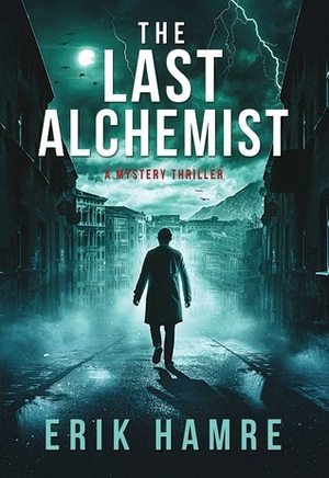 The Last Alchemist by Erik Hamre