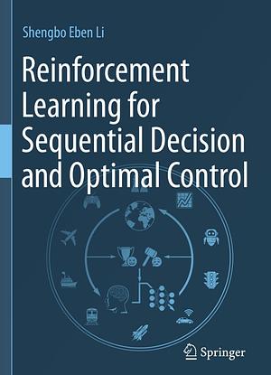 Reinforcement Learning for Sequential Decision and Optimal Control by Shengbo Eben Li