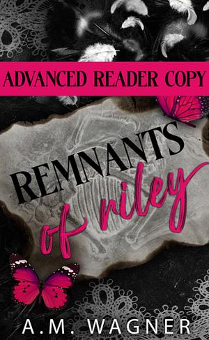 Remnants of Riley by A.M. Wagner