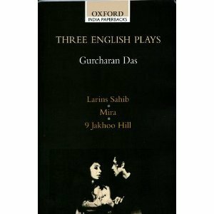 Larins Sahib: A Play In Three Acts by Gurcharan Das