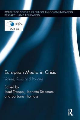 European Media in Crisis: Values, Risks and Policies by 