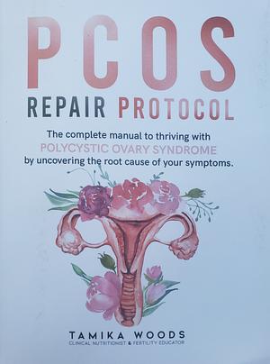 PCOS REPAIR PROTOCOL by Tamika Woods