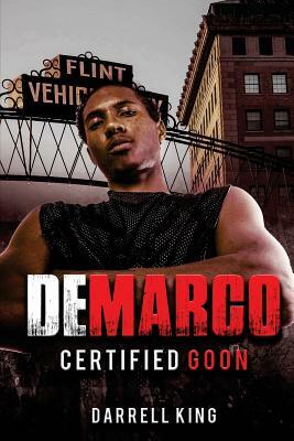 DeMarco: Certified Goon by Darrell King