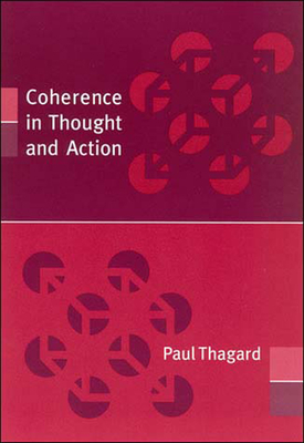 Coherence in Thought and Action by Paul Thagard