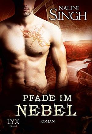 Pfade im Nebel: Roman by Nalini Singh