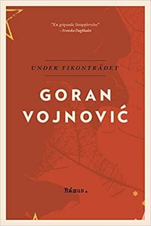 Under fikonträdet by Goran Vojnović, Christine Bredenkamp