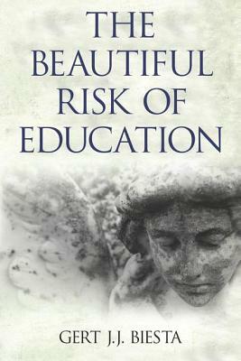 Beautiful Risk of Education by Gert Biesta
