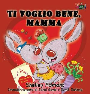 Ti voglio bene, mamma: I Love My Mom (Italian Edition) by Kidkiddos Books, Shelley Admont