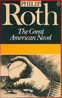 The Great American Novel by Philip Roth