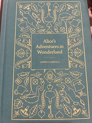 Alice's Adventures in Wonderland by Lewis Carroll