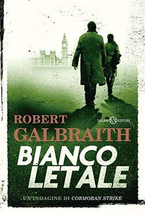 Bianco letale by Robert Galbraith, Valentina Daniele, Barbara Ronca, Laura Serra, Loredana Serratore