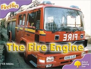 Oxford Reading Tree: Stage 1+: More Fireflies A: The Fire Engine by Jill Atkins