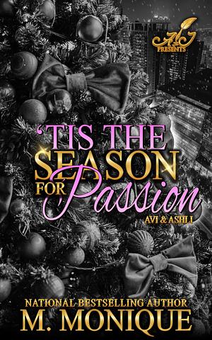 Tis the Season for Passion: Avi & Ashli by M. Monique