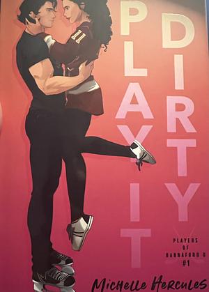 Play It Dirty by Michelle Hercules
